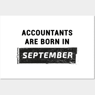 Accountants are born in Septembe Posters and Art